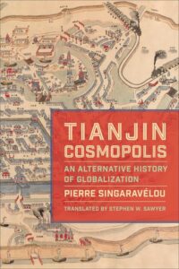 Couverture du livre : Tianjin Cosmopolis – 9780231192019 - sur www.promoculture.lu