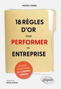 Couverture du livre : 18 règles d&rsquo;or pour performer en entreprise – 9782340111196 - sur www.promoculture.lu