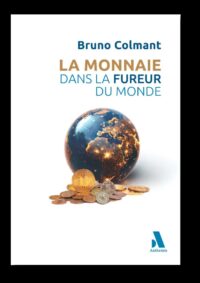 Couverture du livre : La monnaie dans la fureur du Monde – 9782807216617 - sur www.promoculture.lu