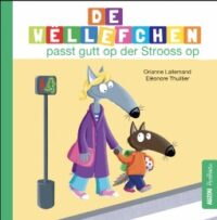 Couverture du livre : De Wëllefchen passt gutt op der Strooss op – 9782919838080 - sur www.promoculture.lu