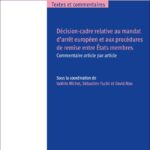 decision-cadre-relative-au-mandat-darret-europeen-et-aux-procedures-de-remise-entre-etats-membres-9782802773672