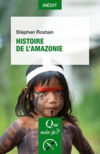 Couverture du livre : Histoire de l&rsquo;Amazonie – 9782715405493 - sur www.promoculture.lu