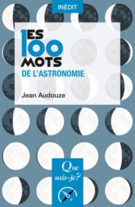 Couverture du livre : Les 100 mots de l&rsquo;astronomie – 9782715400818 - sur www.promoculture.lu