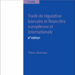 traite-de-regulation-bancaire-et-financiere-europeenne-et-internationale-9782802777847