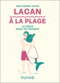 Couverture du livre : Lacan à la plage – 9782100892372 - sur www.promoculture.lu