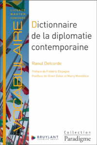Couverture du livre : Dictionnaire de la diplomatie contemporaine – 9782802776673 - sur www.promoculture.lu