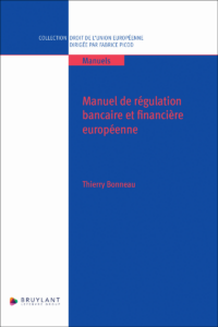 Couverture du livre : Manuel de régulation bancaire et financière européenne – 9782802777892 - sur www.promoculture.lu