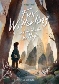 Couverture du livre : Fux Witterling und die Quelle der Magie – 9783764153052 - sur www.promoculture.lu