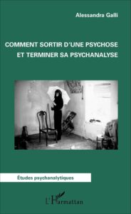 Couverture du livre : Comment sortir d&rsquo;une psychose et terminer sa psychanalyse – 9782343097411 - sur www.promoculture.lu