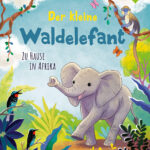 der-kleine-waldelefant-9783734860225