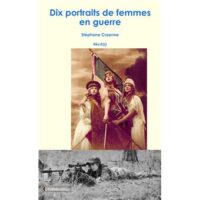 Couverture du livre : Dix portraits de femmes en guerre – 9782919090624 - sur www.promoculture.lu
