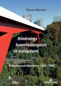 Couverture du livre : Itinéraires luxembourgeois et européens – 9783034359443 - sur www.promoculture.lu
