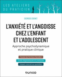 Couverture du livre : L&rsquo;anxiété et l&rsquo;angoisse chez l&rsquo;enfant et l&rsquo;adolescent – 9782100886821 - sur www.promoculture.lu