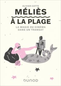 Couverture du livre : Méliès à la plage – 9782100883301 - sur www.promoculture.lu