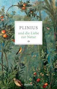 Couverture du livre : Plinius und die Liebe zur Natur – 9783150147696 - sur www.promoculture.lu