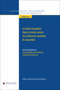 Couverture du livre : Le droit européen dans la lutte contre les violences sexistes et sexuelles – 9782802776635 - sur www.promoculture.lu