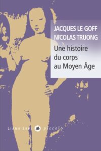 Couverture du livre : Une histoire du corps au Moyen Age – 9791034911868 - sur www.promoculture.lu