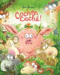 Couverture du livre : Cochon caché ! – 9782075237819 - sur www.promoculture.lu
