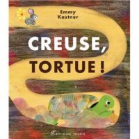 Couverture du livre : Creuse, tortue ! – 9782226508140 - sur www.promoculture.lu