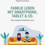 familie-leben-mit-smartphone-tablet-co-9783170458703