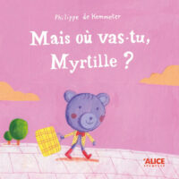 Couverture du livre : Mais où vas-tu, Myrtille ? – 9782874264405 - sur www.promoculture.lu