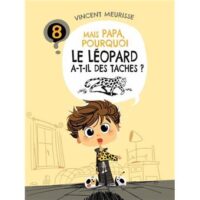 Couverture du livre : Mais papa, pourquoi le léopard a-t-il des taches ? – 9782960103090 - sur www.promoculture.lu