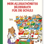 mein-allerschonstes-bilderbuch-fur-die-schule-9783257013115 mein-allerschonstes-bilderbuch-fur-die-schule-9783257013115