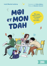 Couverture du livre : Moi et mon TDAH – 9782807367517 - sur www.promoculture.lu