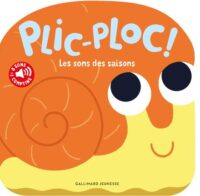 Couverture du livre : Plic-Ploc ! Les sons des saisons – 9782075223591 - sur www.promoculture.lu
