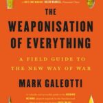 the-weaponisation-of-everything-9780300270419
