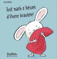 Couverture du livre : Just nach e bëssen d&rsquo;Ouere kraulen? – 9782919838226 - sur www.promoculture.lu