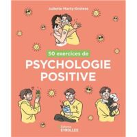 Couverture du livre : 50 exercices de psychologie positive – 9782416023361 - sur www.promoculture.lu