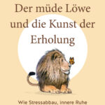 der-mude-lowe-und-die-kunst-der-erholung-9783407869678