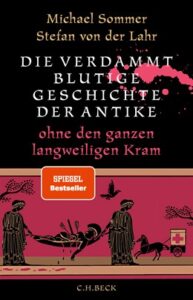 Couverture du livre : Die verdammt blutige Geschichte der Antike – 9783406830754 - sur www.promoculture.lu