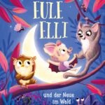 eule-elli-und-der-neue-im-wald-9783734820816