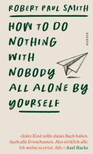 Couverture du livre : How to Do Nothing with Nobody All Alone by Yourself – 9783446283213 - sur www.promoculture.lu