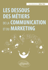 Couverture du livre : Les dessous des métiers de la communication et du marketing – 9782340114562 - sur www.promoculture.lu