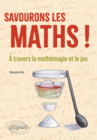 Couverture du livre : Savourons les Maths! – 9782340115941 - sur www.promoculture.lu