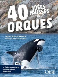 Couverture du livre : 40 idées fausses sur les orques – 9782759241934 - sur www.promoculture.lu
