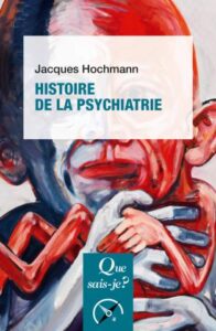 Couverture du livre : Histoire de la psychiatrie – 9782130898665 - sur www.promoculture.lu