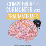 comprendre-et-surmonter-vos-traumatismes-9782311152289 comprendre-et-surmonter-vos-traumatismes-9782311152289