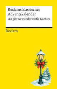 Couverture du livre : Reclams klassischer Adventskalender. « Es gibt so wunderweiße Nächte » – 9783150149393 - sur www.promoculture.lu