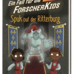ein-fall-fur-die-forscher-kids-10-spuk-auf-der-ritterburg-9783831050086