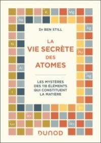 Couverture du livre : La vie secrète des atomes – 9782100896615 - sur www.promoculture.lu