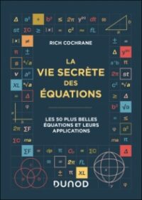 Couverture du livre : La vie secrète des équations – 9782100896622 - sur www.promoculture.lu