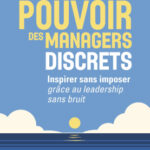 le-pouvoir-des-managers-discrets-9782311630466