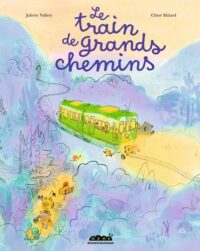 Couverture du livre : Le train de grands chemins – 9791036369681 - sur www.promoculture.lu