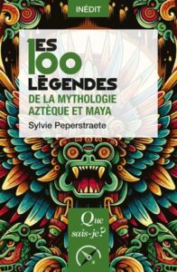 Couverture du livre : Les 100 légendes de la mythologie aztèque et maya – 9782715429529 - sur www.promoculture.lu