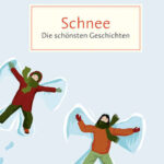 schnee-die-schonsten-geschichten-von-weisen-wintertagen-9783150208397 schnee-die-schonsten-geschichten-von-weisen-wintertagen-9783150208397