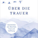 uber-die-trauer-geschichten-von-abschied-trost-und-hoffnung-9783150116166 uber-die-trauer-geschichten-von-abschied-trost-und-hoffnung-9783150116166